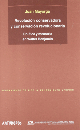 REVOLUCION CONSERVADORA Y CONSERVACION REVOLUCIONARIA POLITICA Y MEMORIA