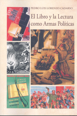EL LIBRO Y LA LECTURA COMO ARMAS POL�TICAS