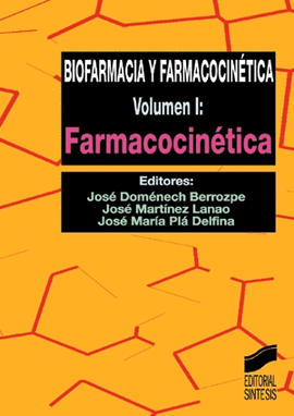 BIOFARMACIA Y FARMACOCINTICA VOLUMEN I: FARMACOCINTICA