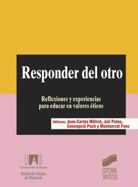 RESPONDER DEL OTRO. REFLEXIONES Y EXPERIENCIAS PARA EDUCAR EN VALORES ETICOS