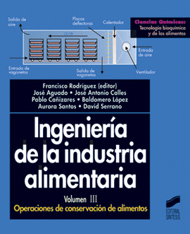 INGENIERIA DE LA INDUSTRIA ALIMENTARIA VOLUMEN III. OPERACIONES DE CONSERVACION DE ALIMENTOS