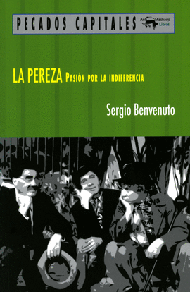 LA PEREZA PASION POR LA INDIFERENCIA