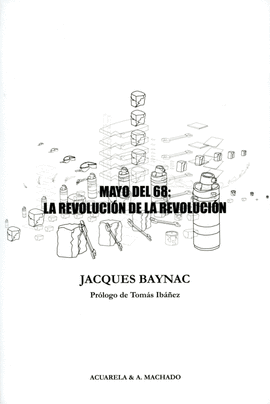 MAYO DEL 68: LA REVOLUCI�N DE LA REVOLUCI�N
