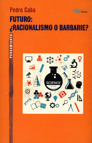FUTURO: �RACIONALISMO O BARBARIE?