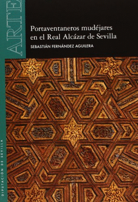 PORTAVENTANEROS MUDEJARES EN EL REAL ALCAZAR DE SEVILLA