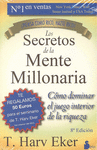 LOS SECRETOS DE LA MENTE MILLONARIA. C�MO DOMINAR EL JUEGO INTERIOR DE LA RIQUEZA