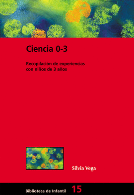 CIENCIA 0 - 3 A�OS LABORATORIOS DE CIENCIAS EN LA ESCUELA INFANTIL