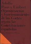 ORGANIZACI�N Y FUNCIONAMIENTO DE LAS CORTES SEG�N CONSTITUCIONES...