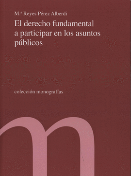 EL DERECHO FUNDAMENTAL A PARTICIPAR EN LOS ASUNTOS P�BLICOS