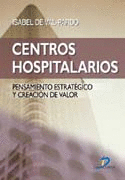 CENTROS HOSPITALARIOS PENSAMIENTO ESTRATEGICO Y CREACION DE VALOR