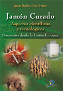 JAMON CURADO ASPECTOS CIENTIFICOS Y TECNOLOGICOS PRESPECTIVAS DESDE LA UNION EUROPEA