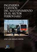 INGENIERIA Y GESTION DEL MANTENIMIENTO EN EL SECTOR FERROVIARIO
