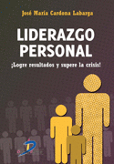 LIDERAZGO PERSONAL LOGRE RESULTADOS Y SUPERE LA CRISIS!