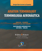 AVIATION TERMINOLOGY TERMINOLOGIA AERONAUTICA INGLESH-SPANISH AERONAUTICAL DICTIONARY DICCIONARIO AE