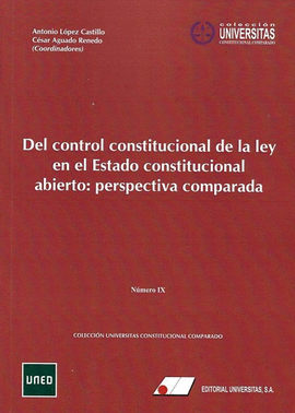 DEL CONTROL CONSTITUCIONAL DE LA LEY EN EL ESTADO CONSTITUCIONAL ABIERTO : PERSPECTIVA COMPARADA