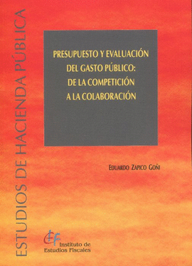 PRESUPUESTO Y EVALUACION DEL GASTO PUBLICO DE LA COMPETICION A LA COLABORACION