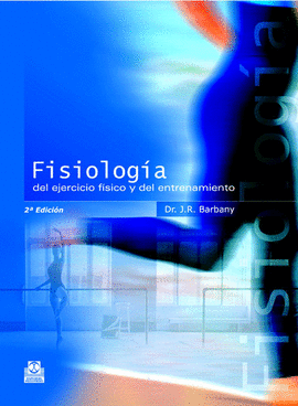 FISIOLOG�A DEL EJERCICIO F�SICO Y DEL ENTRENAMIENTO