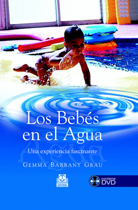 BEBES EN EL AGUA UNA EXPERIENCIA FASCINANTE + CD-ROM