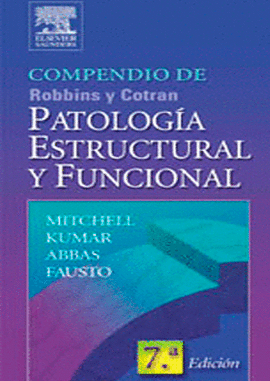 COMPENDIO DE ROBBINS Y COTRAN PATOLOGIA ESTRUCTURAL Y FUNCIONAL