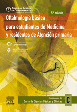 OFTALMOLOGIA BASICA PARA ESTUDIANTES DE MEDICINA Y RESIDENTES DE ATENCION PRIMARIA
