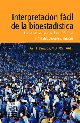 INTERPRETACION FACIL DE LA BIOESTADISTICA LA CONEXION ENTRE LA EVIDENCIA Y LAS DECISIONES MEDICAS
