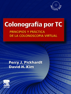 COLONOGRAFIA POR TC PRINCIPIOS Y PRACTICA DE LA COLONOSCOPIA VIRTUAL + DVD