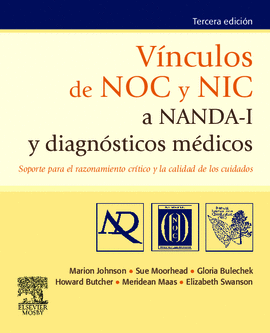 VNCULOS DE NOC Y NIC. A NANDA-I Y DIAGNSTICOS MDICOS, SOPORTE PARA EL RAZONAMIENTO CRTICO Y LA CALIDAD DE LOS CUIDADOS