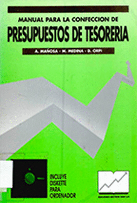 MANUAL PARA LA CONFECCION DE PRESUPUESTOS DE TESORERIA + DISKETTE