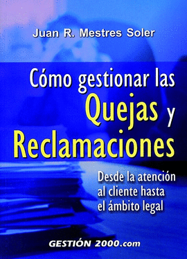 C�MO GESTIONAR LAS QUEJAS Y RECLAMACIONES