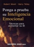 PONGA A PRUEBA SU INTELIGENCIA EMOCIONAL TECNICAS PARA AUMENTAR SU IE