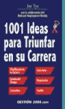 1001 IDEAS PARA TRIUNFAR EN SU CARRERA PLANIFICACION DE LA CARRERA, GESTION DEL TIEMPO, CURRICULUM, ENTREVISTAS, NEGOCIO