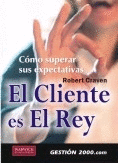 EL CLIENTE ES EL REY COMO SUPERAR SUS EXPECTATIVAS