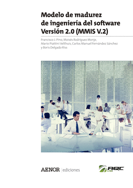 MODELO DE MADUREZ DE INGENIER�A DEL SOFTWARE. VERSI�N 2.0 (MMIS V.2)