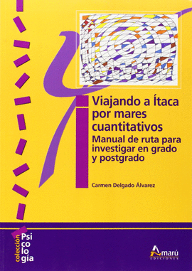 VIAJANDO A ITACA POR MARES CUANTITATIVOS MANUAL DE RUTA PARA INVESTIGAR EN GRADO Y POSTGRADO