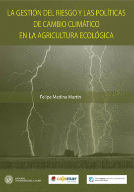 LA GESTION DEL RIESGO Y LAS POLITICAS DE CAMBIO CLIMATICO EN LA AGRICULTURA ECOLOGICA