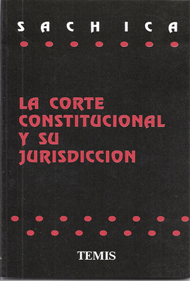 LA CORTE CONSTITUCIONAL Y SU JURISDICCION