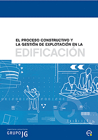 PROCESO CONSTRUCTIVO Y LA GESTION DE EXPLOTACION EN LA EDIFICACION