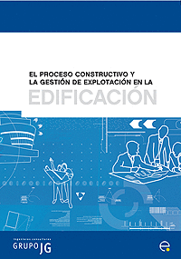 EL PROCESO CONSTRUCTIVO Y LA GESTION DE EXPLOTACION EN LA EDIFICACION