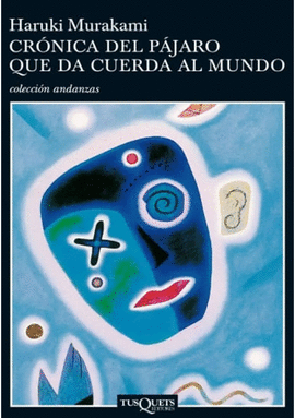 CRONICA DEL PAJARO QUE DA CUERDA AL MUNDO
