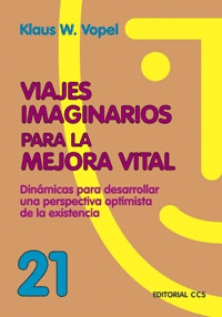 VIAJES IMAGINARIOS PARA LA MEJORA VITAL: DINAMICAS PARA DESARROLLAR UNA PERSPECTIVA OPTIMISTA DE LA