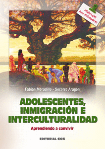 ADOLESCENTES INMIGRACION E INTERCULTUALIDAD APRENDIENDO A CONVIVIR