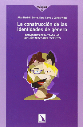 LA CONSTRUCCION DE LAS IDENTIDADES DE GENERO ACTIVIDADES PARA TRABAJAR CON JOVENES Y ADOLESCENTES