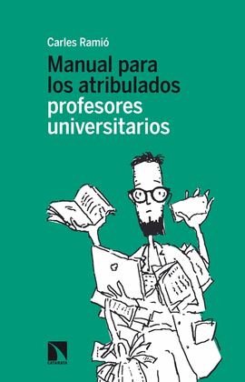 MANUAL PARA LOS ATRIBULADOS PROFESORES UNIVERSITARIOS