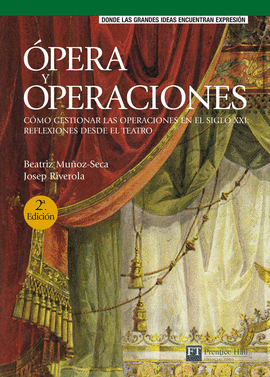 OPERA Y OPERACIONES COMO GESTIONAR LAS OPERACIONES EN EL SIGLO XXI: REFLEXIONES DESDE EL TEATRO