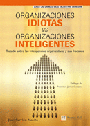 ORGANIZACIONES IDIOTAS VS ORGANIZACIONES INTELIGENTES TRATADO SOBRE LAS INTELIGENCIAS ORGANIZATIVAS
