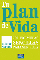 TU PLAN DE VIDA 700 FORMULAS SENCILLAS PARA SER FELIZ