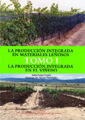 LA PRODUCCION INTEGRADA EN MATERIALES LE�OSOS TOMO I LA PRODUCCION INTEGRADA EN EL VI�EDO PRODUCCION
