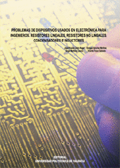 PROBLEMAS DE DISPOSITIVOS USADOS EN ELECTRONICA PARA INGENIEROS. RESISTORES LINEALES CONDENSADORES E