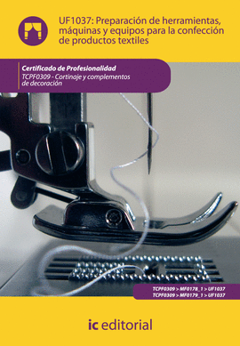 PREPARACI�N DE HERRAMIENTAS, M�QUINAS Y EQUIPOS PARA LA CONFECCI�N DE PRODUCTOS TEXTILES