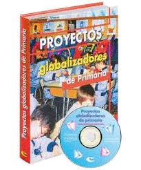 PROYECTOS GLOBALIZADORES DE PRIMARIA + CD ROM